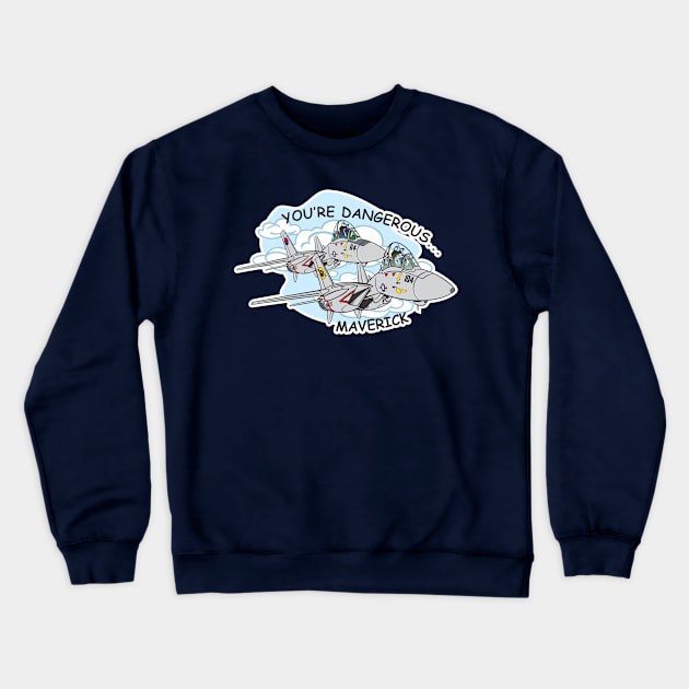 You're Dangerous Crewneck Sweatshirt by MBK